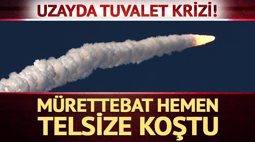 Uzayda beklenmedik tuvalet krizi!