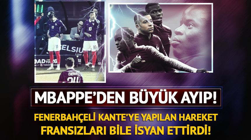 Fenerbah&ccedil;eli Kante'ye yapılan ayıp Fransızları bile isyan ettirdi!
