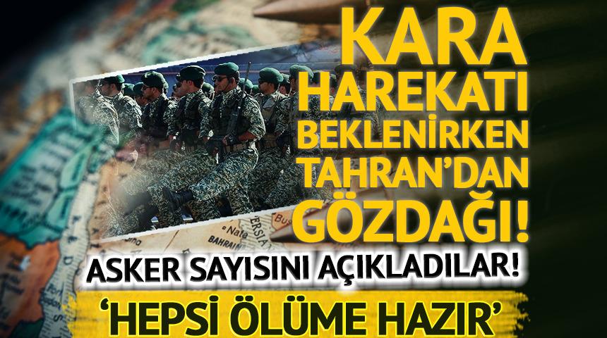 ABD'den kara harekatı beklenirken İran'dan &ccedil;arpıcı a&ccedil;ıklama! Asker sayısını a&ccedil;ıkladılar: "&Uuml;lkeleri i&ccedil;in kan d&ouml;kerler"