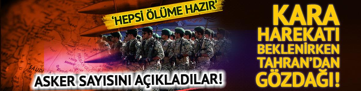 ABD'den kara harekatı beklenirken İran'dan &ccedil;arpıcı a&ccedil;ıklama! Asker sayısını a&ccedil;ıkladılar: "&Uuml;lkeleri i&ccedil;in kan d&ouml;kerler"