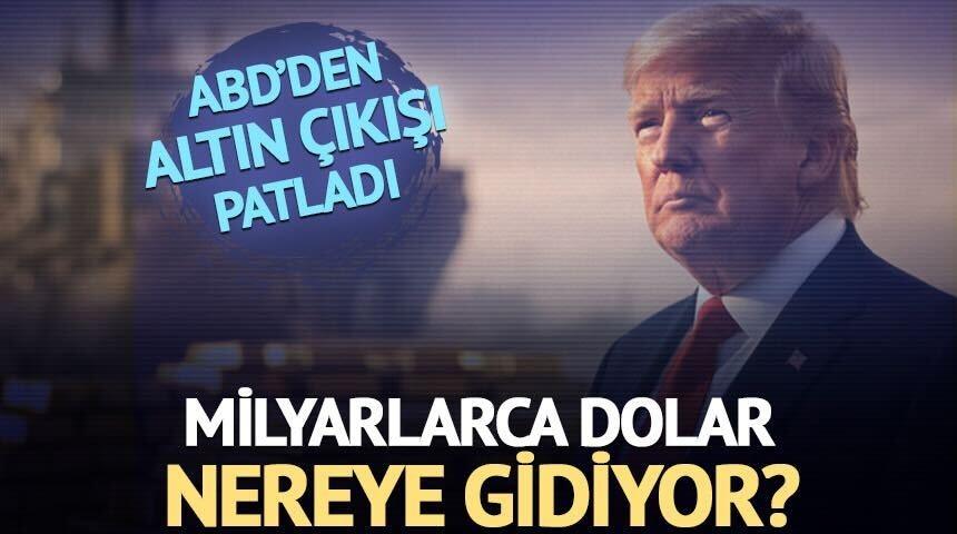 ABD&rsquo;den Altın &Ccedil;ıkışı Patladı: Milyarlarca Dolar Nereye Gidiyor?