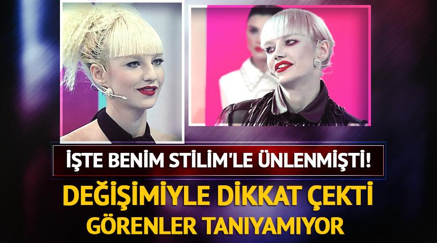 İşte Benim Stilim'le &uuml;nlenmişti! G&ouml;renler tanıyamıyor