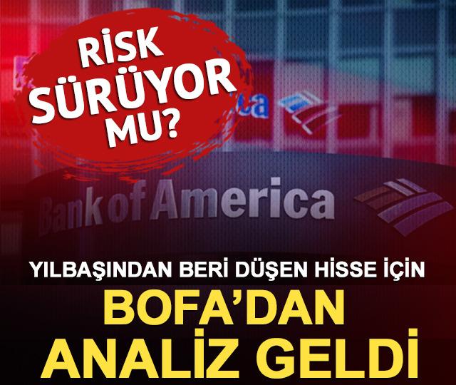 Yılbaşından beri d&uuml;şen hisse i&ccedil;in BofA&rsquo;dan analiz geldi: Risk s&uuml;r&uuml;yor mu?