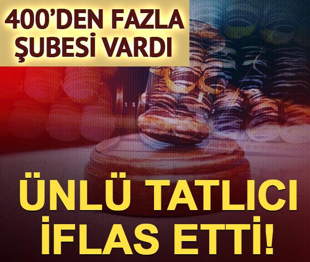 T&uuml;rkiye'de 400'den fazla şubesi vardı, &uuml;nl&uuml; tatlıcı iflas etti