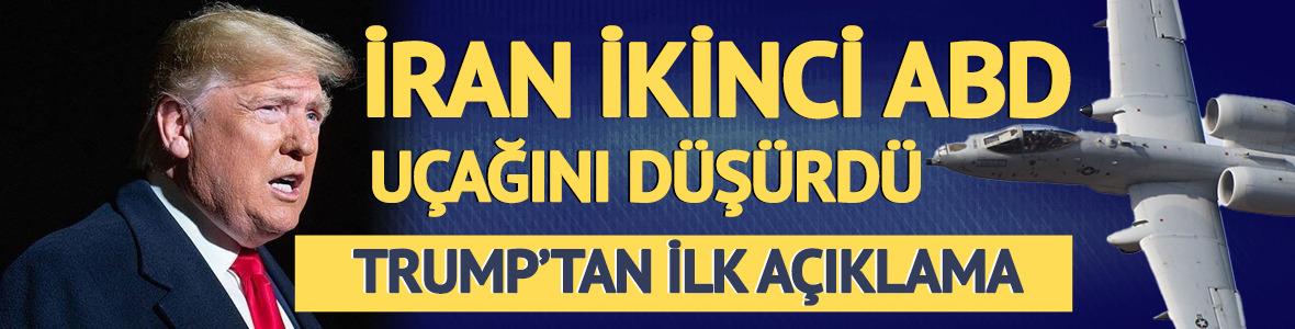 İran ikinci ABD u&ccedil;ağını d&uuml;ş&uuml;rd&uuml;: Trump'tan ilk a&ccedil;ıklama