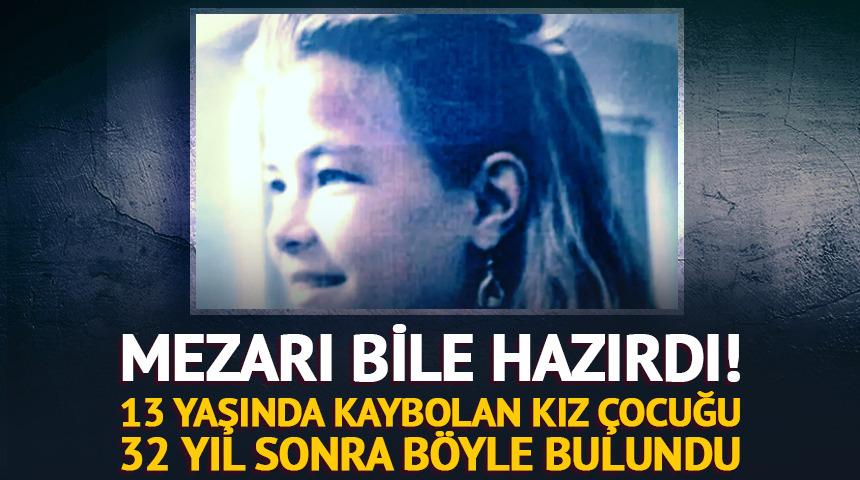 Mezarı bile hazırdı! 13 yaşında kaybolan kız &ccedil;ocuğu 32 yıl sonra b&ouml;yle bulundu