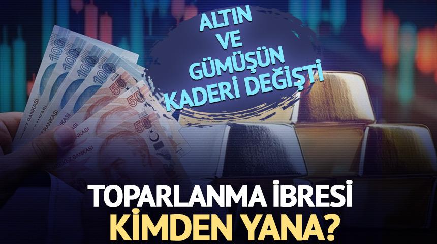 Altın ve g&uuml;m&uuml;ş&uuml;n kaderi değişti: Toparlanma ibresi kimden yana?