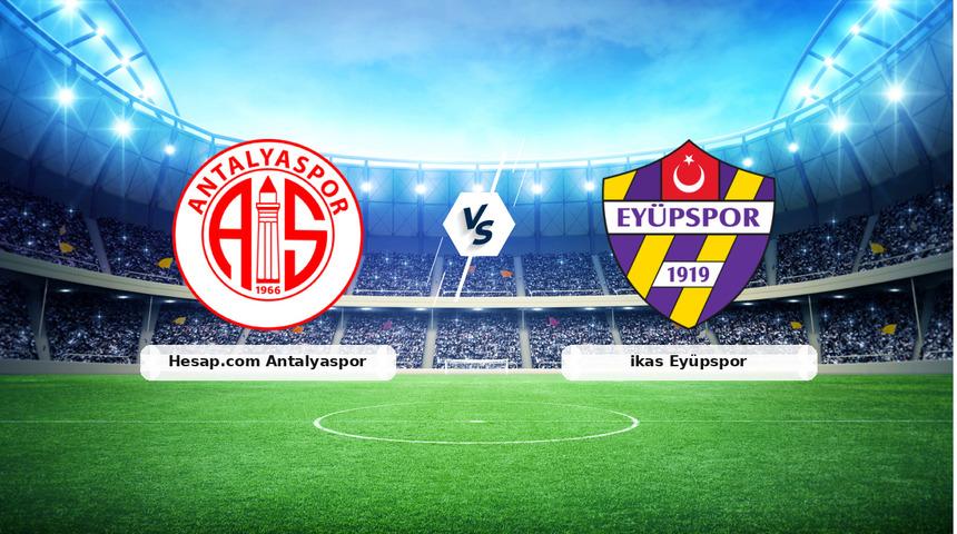 CANLI | Hesap.com Antalyaspor - ikas Ey&uuml;pspor ma&ccedil; anlatımı! Ma&ccedil; ne zaman? Saat ka&ccedil;ta ve hangi kanalda? - 05 Nisan 2026