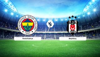 CANLI | Fenerbah&ccedil;e - Beşiktaş ma&ccedil; anlatımı!