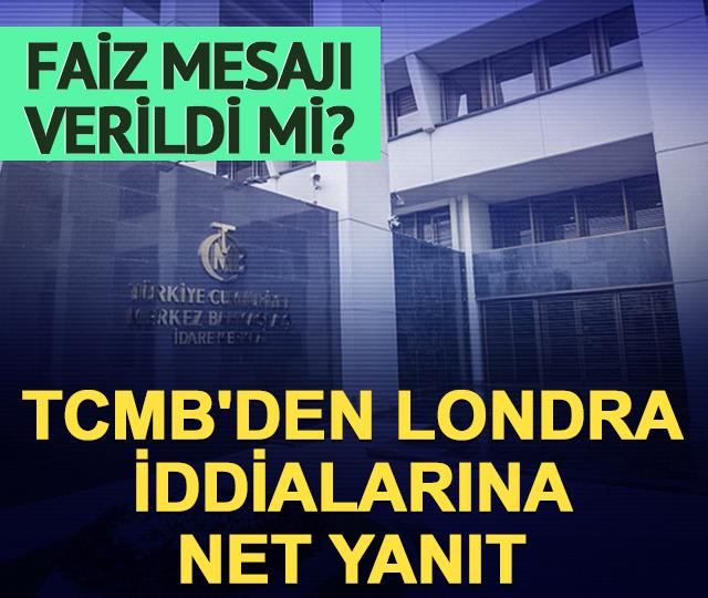 TCMB'den Londra iddialarına yanıt! "Gizli bilgi paylaşılmadı"