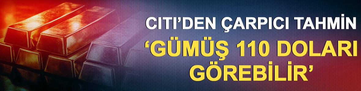 Citi&rsquo;den &ccedil;arpıcı tahmin: G&uuml;m&uuml;ş 110 dolara &ccedil;ıkabilir