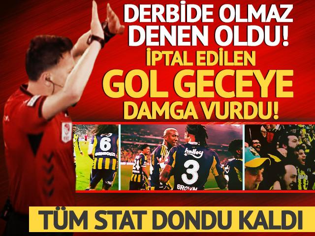 SON DAKİKA: Derbide olmaz denen oldu! Fenerbah&ccedil;e'nin iptal edilen gol&uuml; geceye damga vurdu