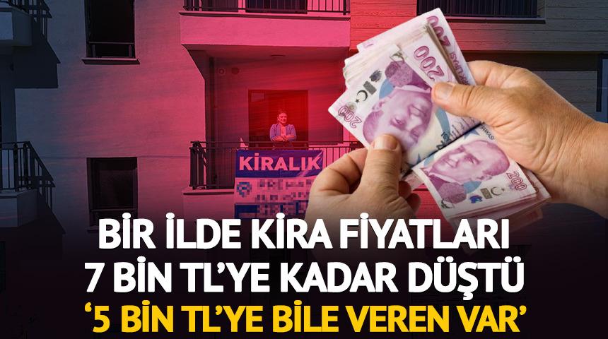 Bir ilde kira fiyatları 7 bin TL'ye kadar d&uuml;şt&uuml;: '5 bin TL'ye bile var'