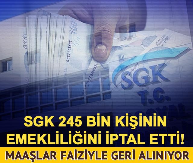 SGK 245 bin kişinin emekliliğini iptal etti! Maaşlar geri alınıyor