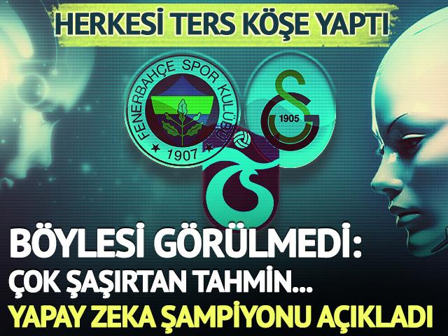 Derbi haftası sonrası yapay zekadan &ccedil;ok şaşırtan şampiyonluk tahmini! Herkesi ters k&ouml;şe yaptı
