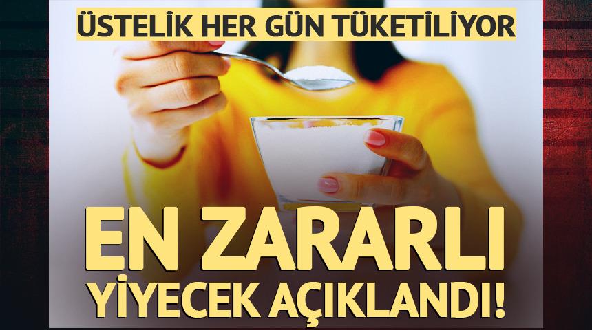 En zararlı yiyecek a&ccedil;ıklandı! &Uuml;stelik her g&uuml;n t&uuml;ketiliyor