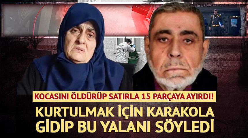 Kocasını &ouml;ld&uuml;r&uuml;p satırla 15 par&ccedil;aya ayırdı! Kurtulmak i&ccedil;in karakola gidip 'kayıp' dedi