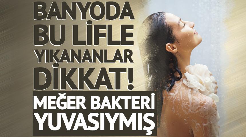 Duşta bu lifle yıkananlar dikkat! Meğer bakteri yuvasıymış