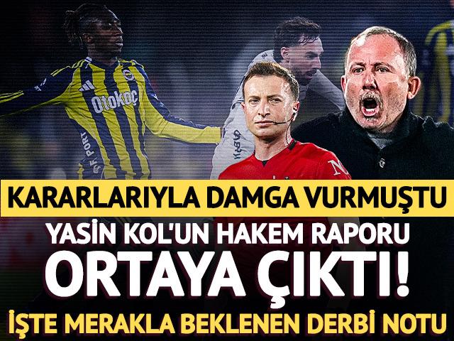 Kararlarıyla Fenerbah&ccedil;e-Beşiktaş ma&ccedil;ına damga vurmuştu! Yasin Kol'un hakem raporu ortaya &ccedil;ıktı: İşte merakla beklenen derbi notu