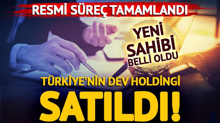 T&uuml;rkiye&rsquo;nin dev holdingi satıldı!