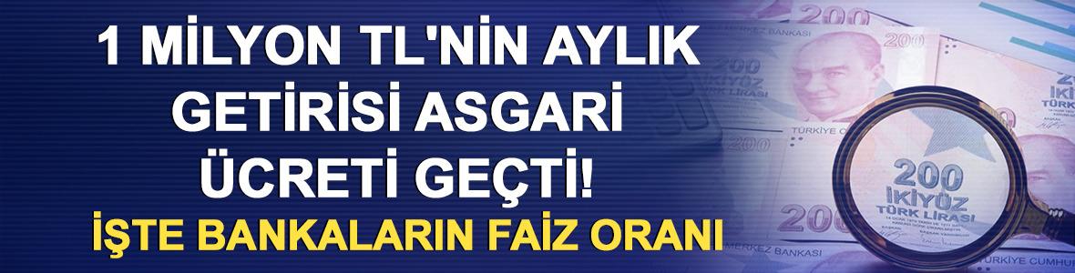 NİSAN 2026 I 1 milyon TL'nin aylık getirisi asgari &uuml;creti ge&ccedil;ti! İşte bankaların faiz oranı