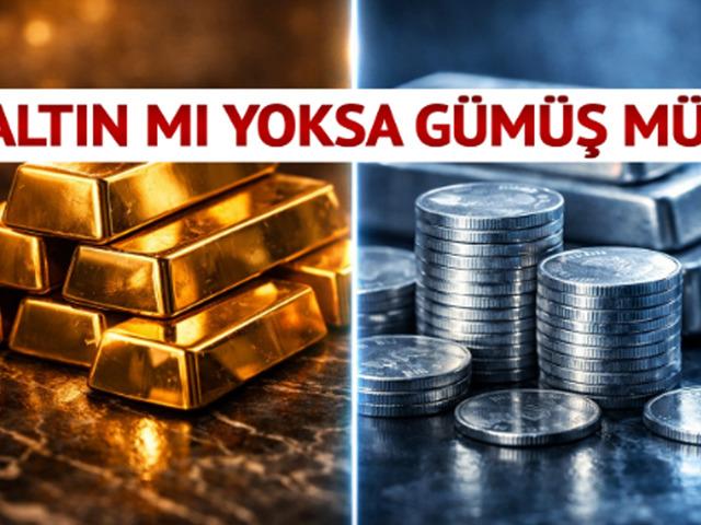 Altın mı G&uuml;m&uuml;ş m&uuml;: 2025-2026 rakamlarıyla hangisi kazandırır?