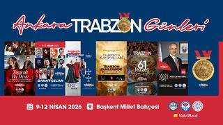 Ankara Trabzon Günleri başlıyor: Tarih, kültür, sanat, gastronomi, spor…