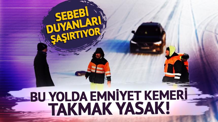 Bu yolda emniyet kemeri takmak yasak!