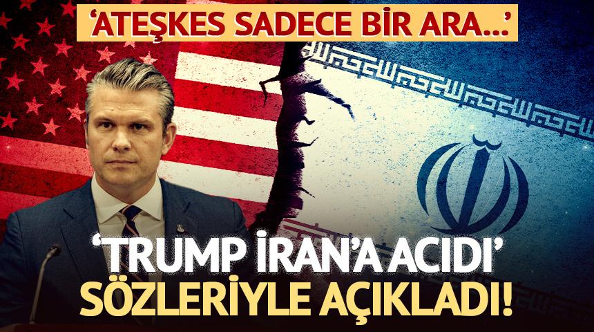 Ateşkese g&ouml;lge d&uuml;ş&uuml;ren gelişme! 'Trump İran'a acıdı' diyerek a&ccedil;ıkladı: "Sadece bir ara..."