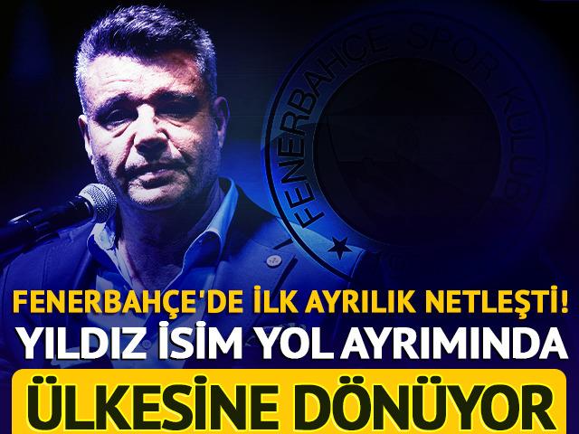 Fenerbah&ccedil;e'de ilk ayrılık netleşti! &Uuml;lkesine d&ouml;n&uuml;yor