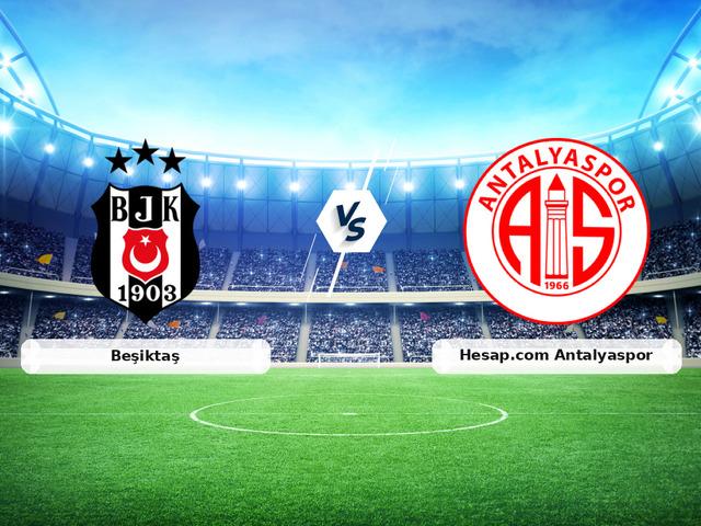 CANLI | Beşiktaş - Hesap.com Antalyaspor ma&ccedil; anlatımı!