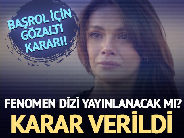 Başrol i&ccedil;in g&ouml;zaltı kararı! Fenomen dizi yayınlanacak mı?