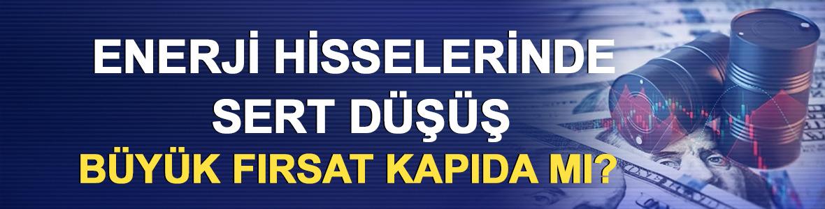 Enerji Hisselerinde Sert D&uuml;ş&uuml;ş: B&uuml;y&uuml;k Fırsat Kapıda mı?