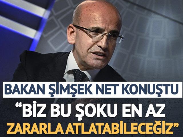 Bakan Şimşek: 'Biz bu şoku en az zararla atlatabileceğiz'
