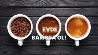 Evde gerçek bir barista gibi kahve demlemenin 10 altın kuralı