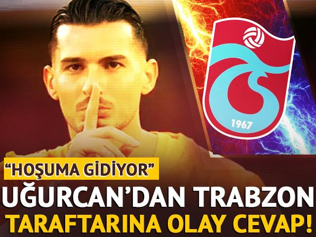 Uğurcan &Ccedil;akır'dan Trabzon taraftarına olay yanıt: Hoşuma gidiyor