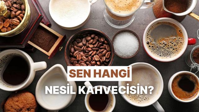 Sen hangi nesil kahvecisin?