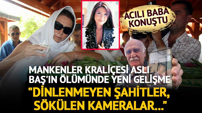 Yargıtay kararı bozmuştu! Manken Aslı Baş'ın &ouml;l&uuml;m&uuml;nde yeni gelişme