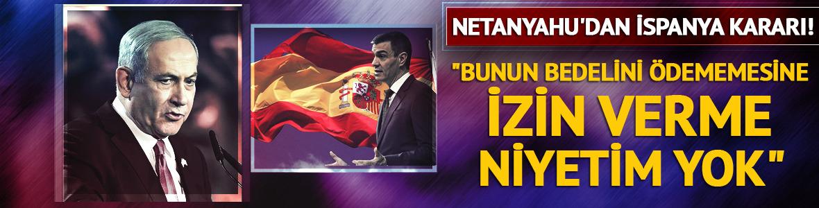 Netanyahu'dan İspanya kararı: Gazze'deki merkezden &ccedil;ıkarılmasını istedi