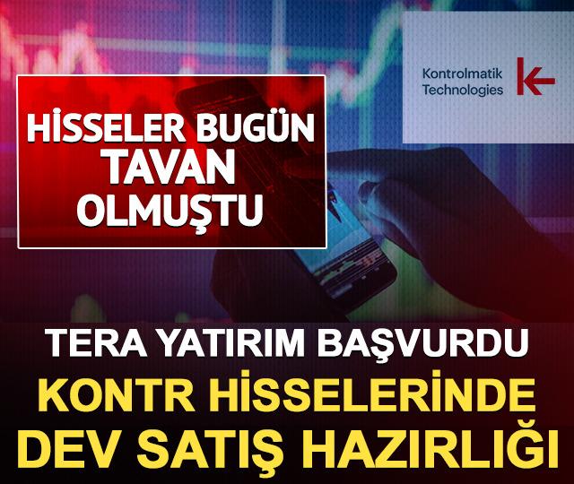 Tera Yatırım başvurdu: KONTR hisselerinde dev satış hazırlığı