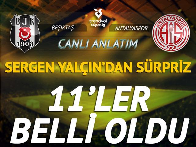 CANLI | Beşiktaş - Hesap.com Antalyaspor Canlı Ma&ccedil; Anlatımı