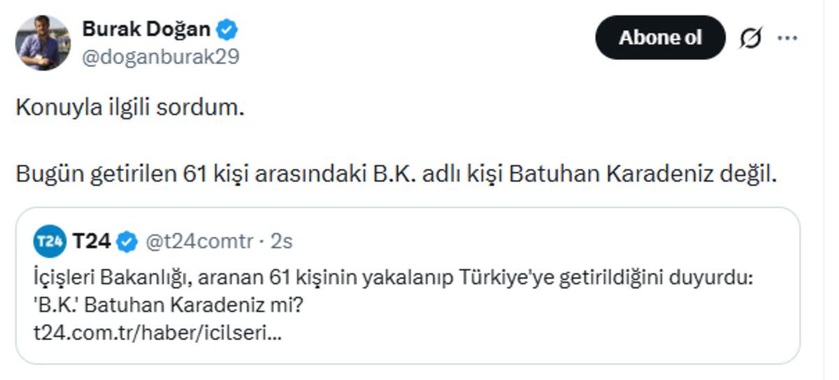 "Batuhan Karadeniz Türkiye ye getirildi" iddiası gündem oldu! Gerçek ortaya çıktı 3
