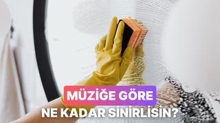 Temizlik yaparken dinlediğin müzik türüne göre aslında ne kadar sinirli birisin?