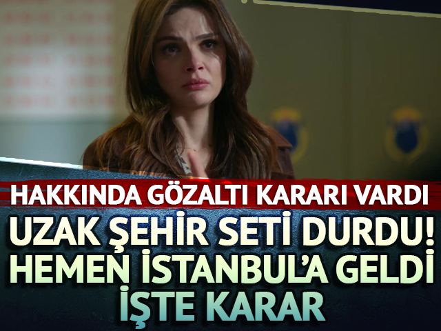 Set durdu, başrol ifadeye geldi! İşte verilen karar