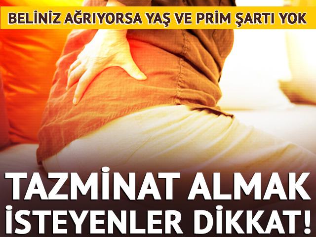 Beliniz ağrıyorsa yaş ve prim şartı yok