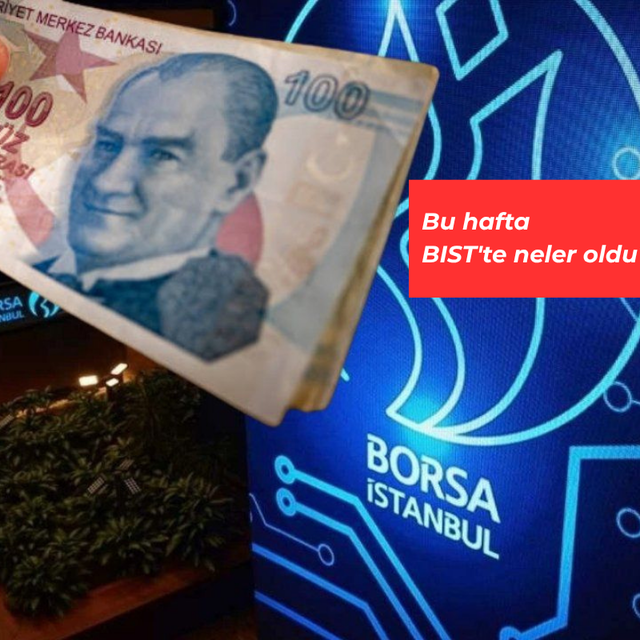 BIST'te bu hafta 100 bin TL'yi 150 bine taşıyan hisseler 