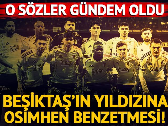 Usta isimden Beşiktaş'ın yıldızına Osimhen benzetmesi! O s&ouml;zler g&uuml;ndem oldu