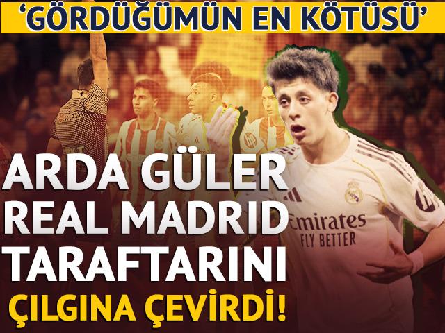 Arda G&uuml;ler Real Madrid taraftarını &ccedil;ıldırttı! 'G&ouml;rd&uuml;ğ&uuml;m&uuml;n en k&ouml;t&uuml;s&uuml;'