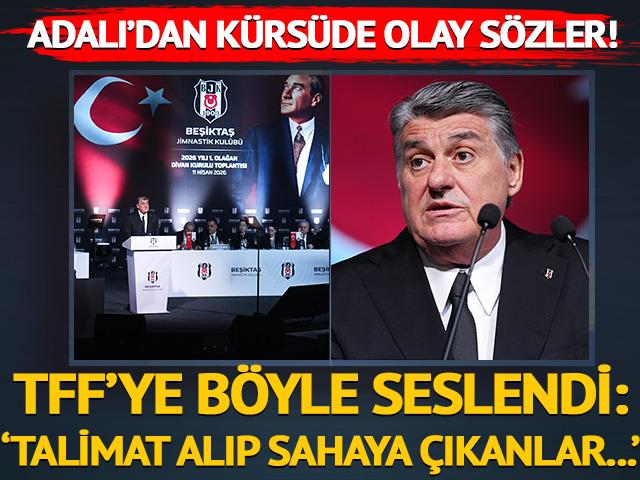 Beşiktaş Başkanı Serdal Adalı TFF'ye seslendi! 'Sahaya talimat alıp &ccedil;ıkanlar...'