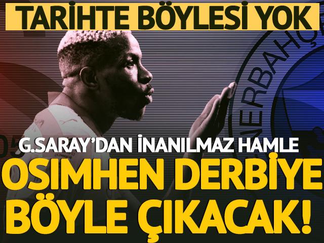 Tarihte belki de bir ilk! Galatasaray'dan inanılmaz hamle: Osimhen derbiye b&ouml;yle &ccedil;ıkacak